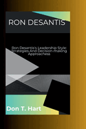 Ron DeSantis: Ron Desantis's Leadership Style: Strategies And Decision-making Approachess