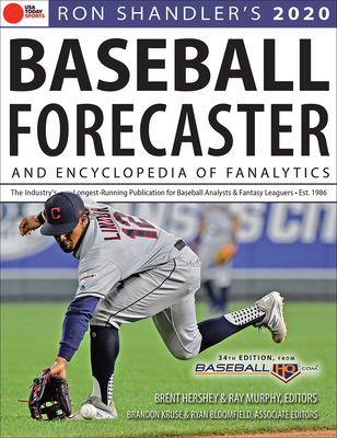 Ron Shandler's 2020 Baseball Forecaster: & Encyclopedia of Fanalytics - Hershey, Brent, and Kruse, Brandon, and Murphy, Ray