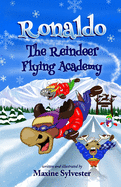 Ronaldo: The Reindeer Flying Academy: An Illustrated Early Readers Chapter Book for Kids 7-9