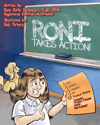 Roni Takes Action: A call to action for a young girl who is overweight - Beshears, Roni Roth