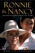 Ronnie & Nancy: Their Path to the White House 1911 to 1980 - Colacello, Bob