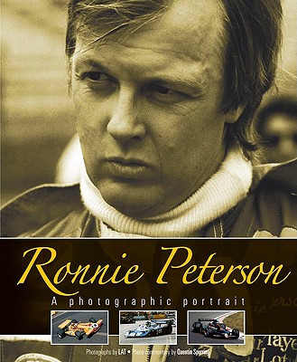 Ronnie Peterson: A Photographic Portrait - LAT (Photographer), and Henry, Alan (Contributions by), and Spurring, Quentin (Commentaries by)