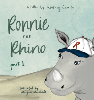Ronnie the Rhino - Carrin, Whitney, and Larsen, Aimee (Editor)