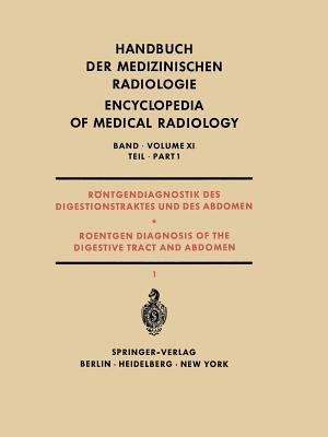 Rontgendiagnostik Des Digestionstraktes Und Des Abdomen / Roentgen Diagnosis of the Digestive Tract and Abdomen: Teil 1 / Part 1 - B?cker, J., and Casper, H., and Frik, W.