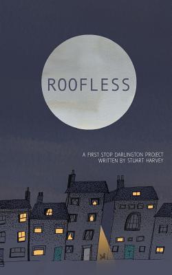 Roofless - Harvey, Stewart, and First Stop Darlington (Editor)