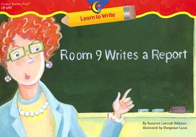 Room 9 Writes a Report - Williams, Rozanne Lanczak