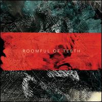 Roomful of Teeth - Cameron Beauchamp (bass); Caroline Shaw (alto); Estel Gomez (soprano); Roomful of Teeth; Virginia Warnken (alto); Brad Wells (conductor)
