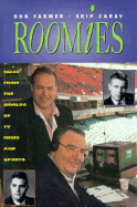 Roomies: Tales from the Worlds of TV News and Sports - Farmer, Don, and Caray, Skip