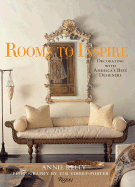 Rooms to Inspire: Decorating with America's Best Designers - Kelly, Annie, and Street-Porter, Tim (Photographer)