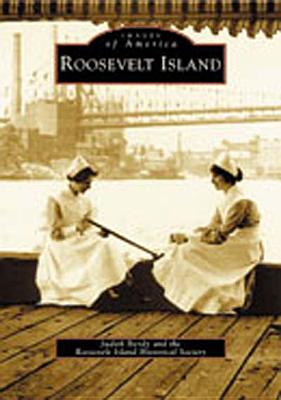 Roosevelt Island - Berdy, Judith, and Roosevelt Island Historical Society