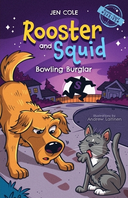 Rooster and Squid: Bowling Burglar - Cole, Jen