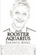 Rooster Aquarius: The Combined Astrology Series