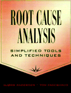 Root Cause Analysis: Simplified Tools and Techniques - Anderson, Bjorn, and Andersen, Bjrn, and Fagerhaug, Tom