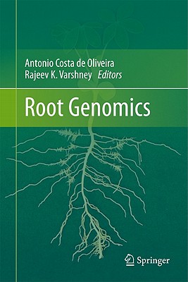 Root Genomics - Costa De Oliveira, Antonio (Editor), and Varshney, Rajeev (Editor)