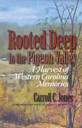 Rooted Deep in the Pigeon Valley: A Harvest of Western Carolina Memories