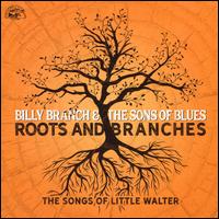 Roots and Branches: The Songs of Little Walter - Billy Branch & the Sons of Blues