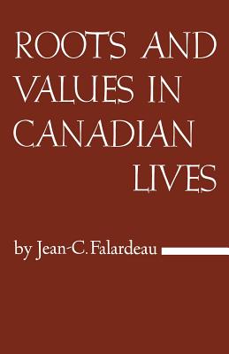 Roots and Values in Canadian Lives - Falardeau, Jean-Charles