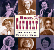 Roots of Country: The Story of Country Music