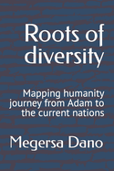 Roots of diversity: Mapping humanity journey from Adam to the current nations