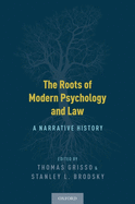 Roots of Modern Psychology and Law: A Narrative History