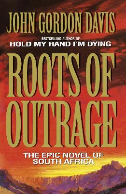 Roots of Outrage - Davis, John Gordon