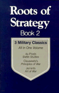 Roots of Strategy: 3 Military Classics - Brown, Curtis (Editor)