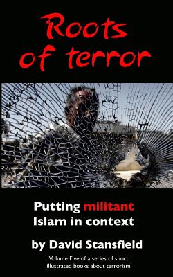 Roots of Terror: Putting Militant Islam in Context - Waldman, Allen (Editor), and Stansfield, David