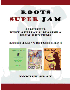 Roots Super Jam: Collected West African and Diaspora Drum Rhythms