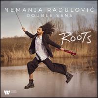 Roots - Nemanja Radulovic / Double Sens