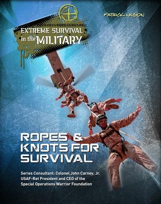 Ropes & Knots for Survival - Wilson, Patrick