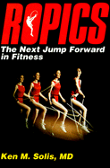 Ropics: The Next Jump Forward in Fitness