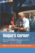 Roque's Corner: The Life and Times of Roque Garc?a and His Santa Fe