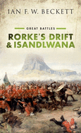 Rorke's Drift and Isandlwana: Great Battles