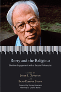 Rorty and the Religious: Christian Engagements with a Secular Philosopher