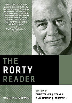 Rorty Reader - Voparil, Christopher J (Editor), and Bernstein, Richard J (Editor)