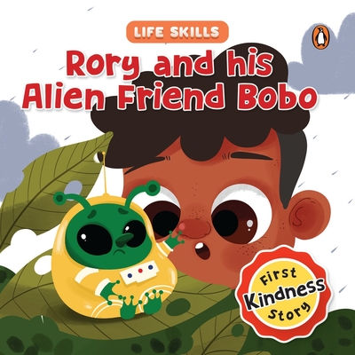 Rory and His Alien Friend Bobo (Life Skills Series): First Kindness Story an Illustrated Storybook for Children, Teaching Lessons for Building Compassion and Empathy Book for 5+ [Penguin Early Learning Series] - Books, Penguin