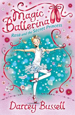 Rosa and the Secret Princess - Bussell, Darcey