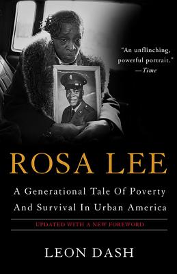 Rosa Lee: A Generational Tale of Poverty and Survival in Urban America - Dash, Leon