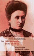 Rosa Luxemburg. Im Lebensrausch, Trotz Alledem - Laschitza, Annelies