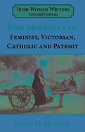 Rosa Mulholland (1841-1921): Feminist, Victorian, Catholic and Patriot