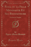 Rosa, Ou La Fille Mendiante Et Ses Bienfaiteurs, Vol. 2: Traduit de L'Anglais (Classic Reprint)