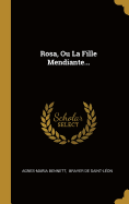 Rosa, Ou La Fille Mendiante...