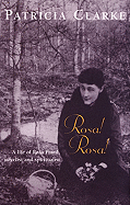 Rosa! Rosa!: A Life of Rosa Praed, Novelist and Spiritualist - Clarke, Patricia