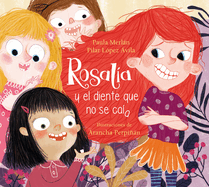 Rosala Y El Diente Que No Se Caa / Rosalia and the Tooth That Just Wouldnt Fal L Off