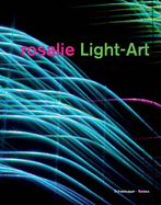 rosalie Light-Art: The Universal Theater of Light