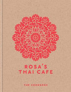 Rosa's Thai Cafe: The Cookbook