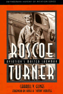 Roscoe Turner: Aviation's Master Showman