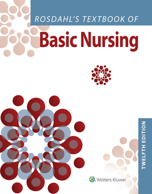 Rosdahl's Textbook of Basic Nursing - Rosdahl, Caroline