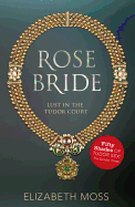 Rose Bride (Lust in the Tudor court - Book Three)
