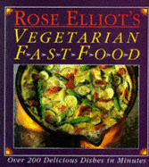 Rose Elliot's Vegetarian Fast Food